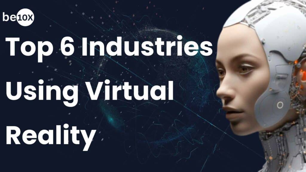 Top 6 Industries Using Virtual Reality